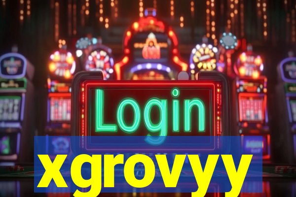 xgrovyy