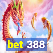 bet 388