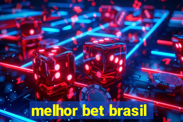 melhor bet brasil