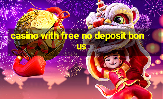 casino with free no deposit bonus