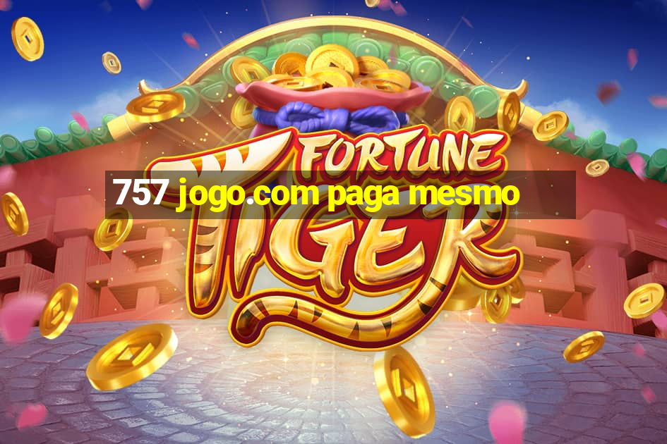 757 jogo.com paga mesmo