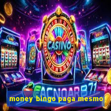 money bingo paga mesmo