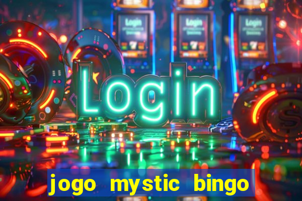 jogo mystic bingo é confiável