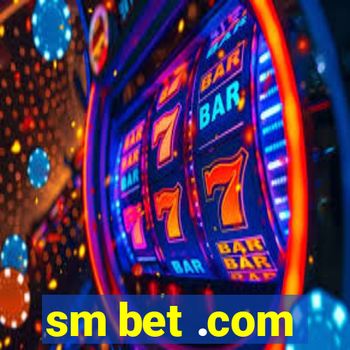 sm bet .com