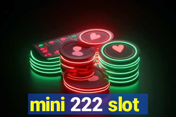 mini 222 slot