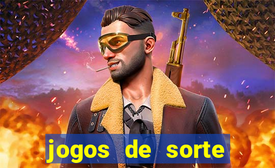 jogos de sorte para ganhar dinheiro