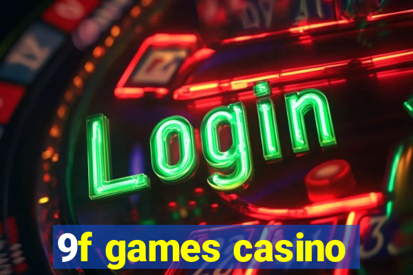 9f games casino