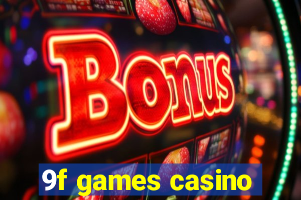 9f games casino