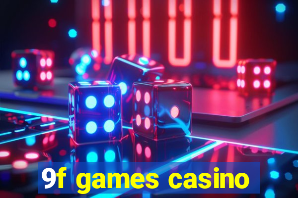 9f games casino