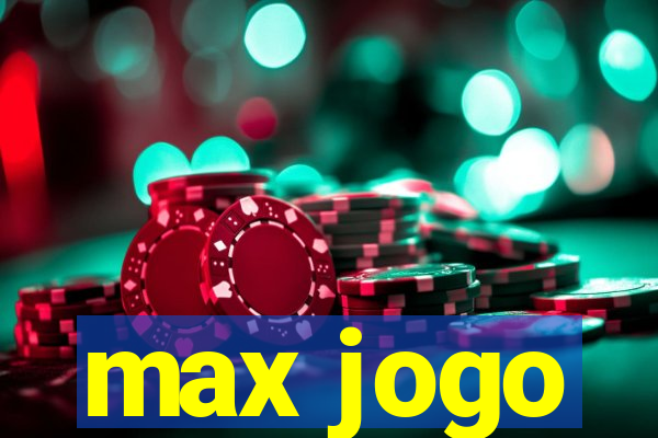 max jogo