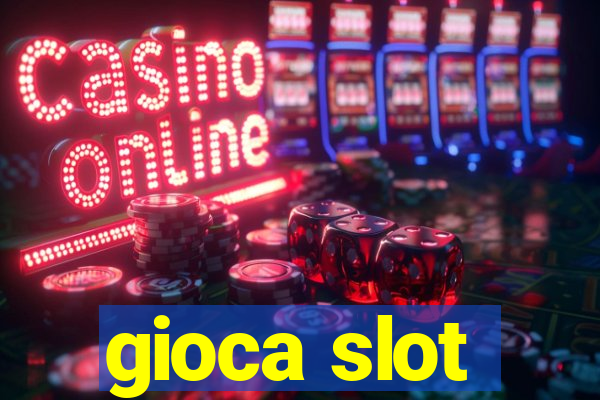 gioca slot