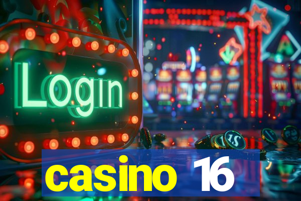 casino 16