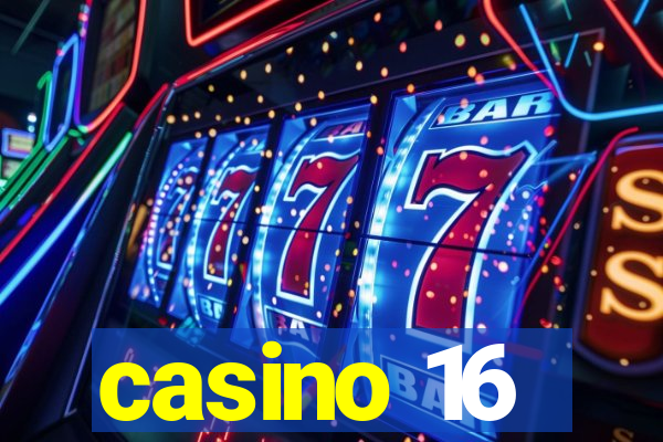 casino 16