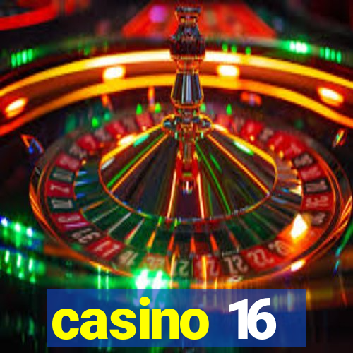 casino 16