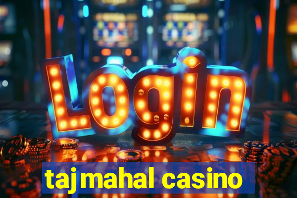 tajmahal casino