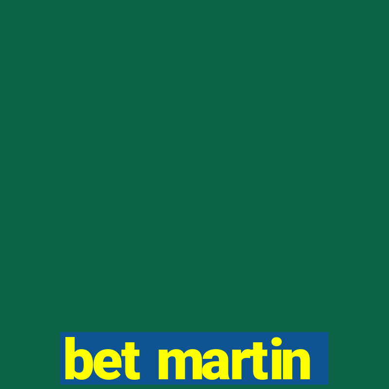 bet martin