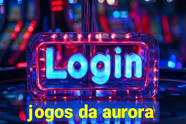 jogos da aurora