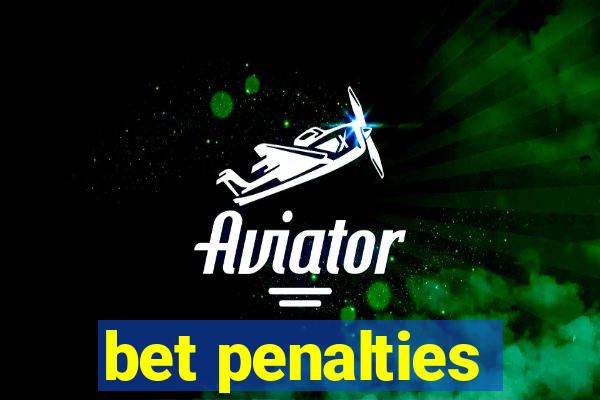 bet penalties