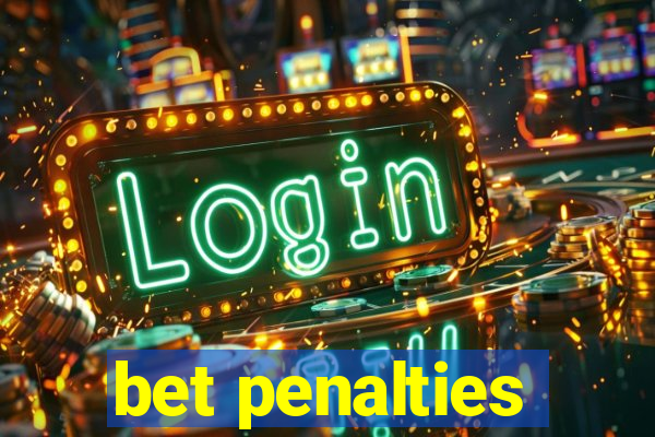 bet penalties