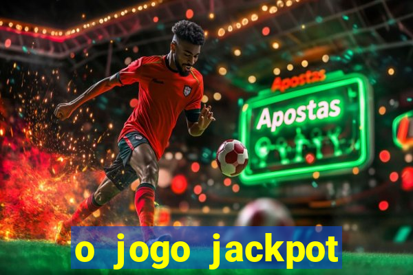 o jogo jackpot paga mesmo