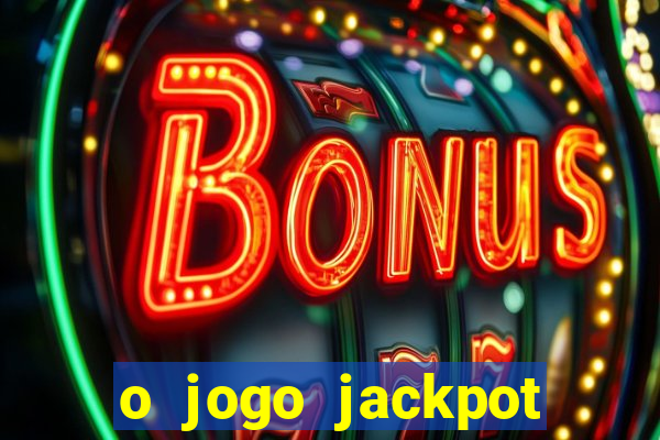 o jogo jackpot paga mesmo