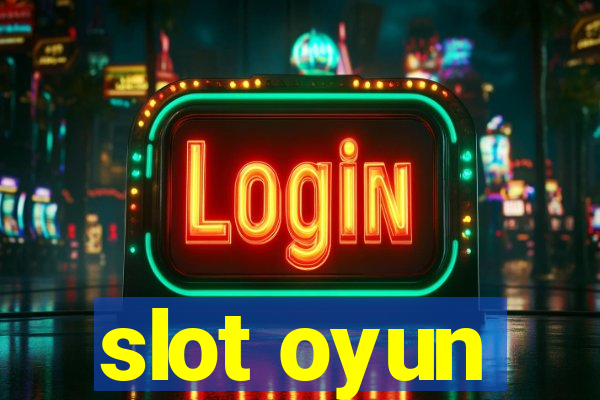 slot oyun