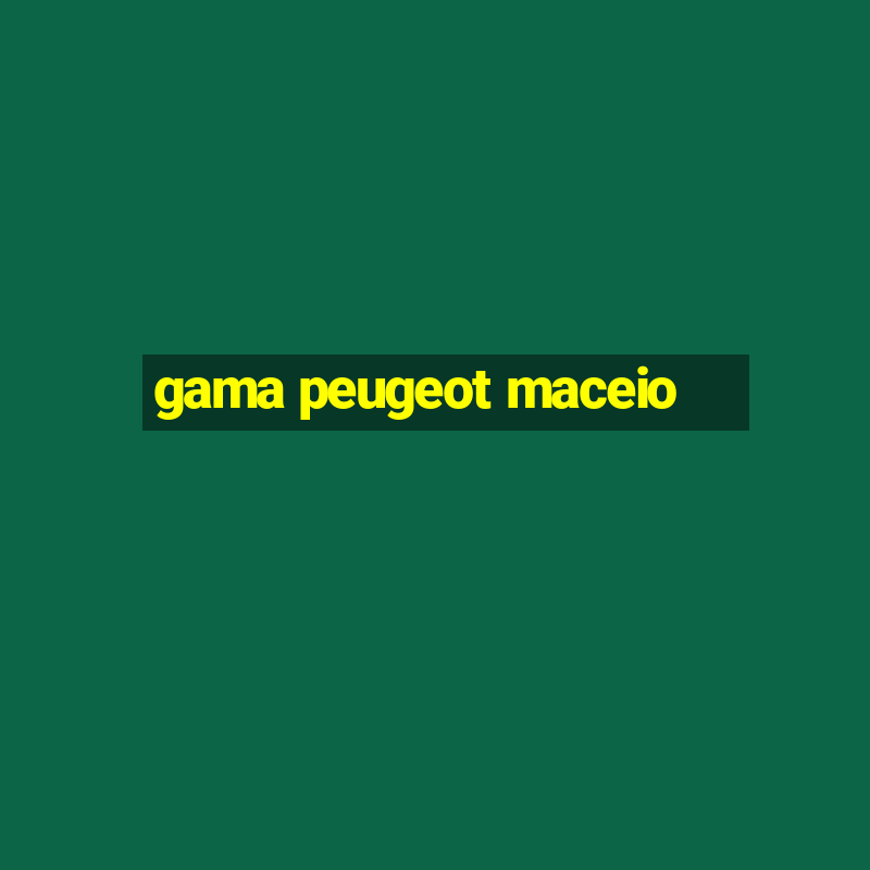 gama peugeot maceio