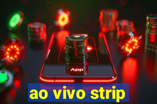 ao vivo strip