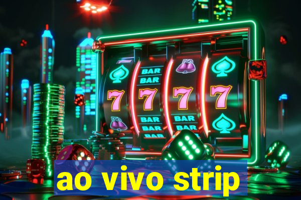 ao vivo strip