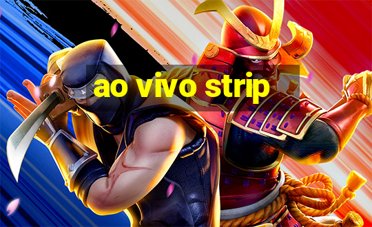 ao vivo strip