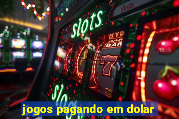 jogos pagando em dolar