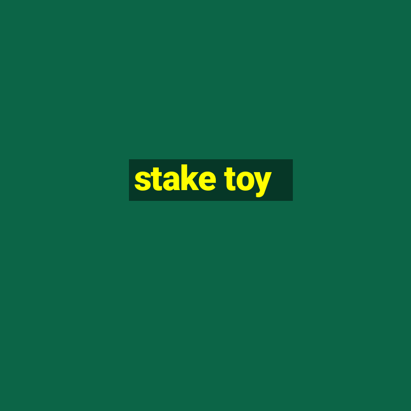 stake toy