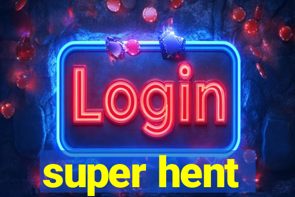 super hent