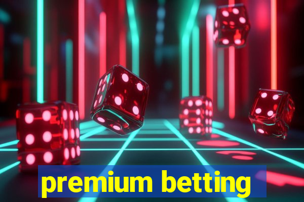 premium betting