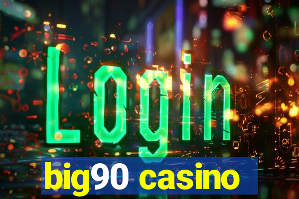 big90 casino