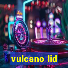 vulcano lid