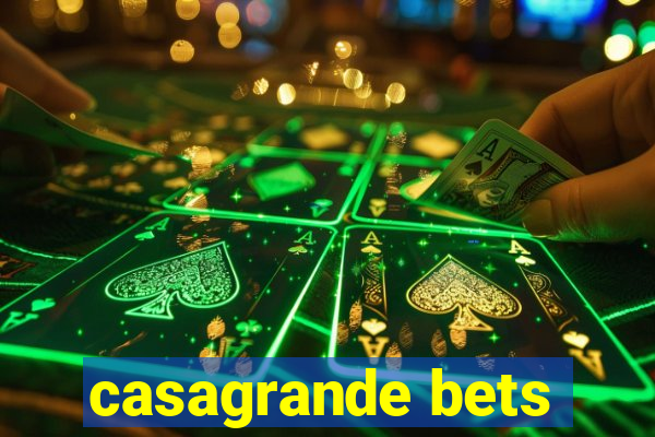 casagrande bets