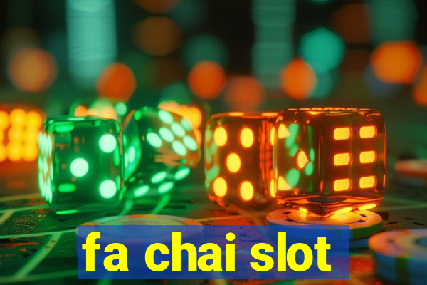 fa chai slot