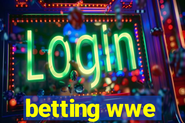 betting wwe