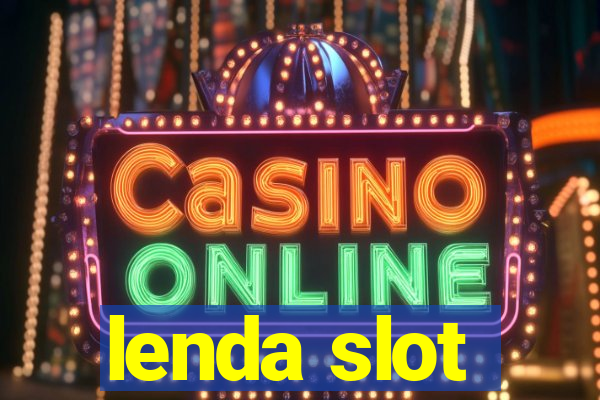 lenda slot