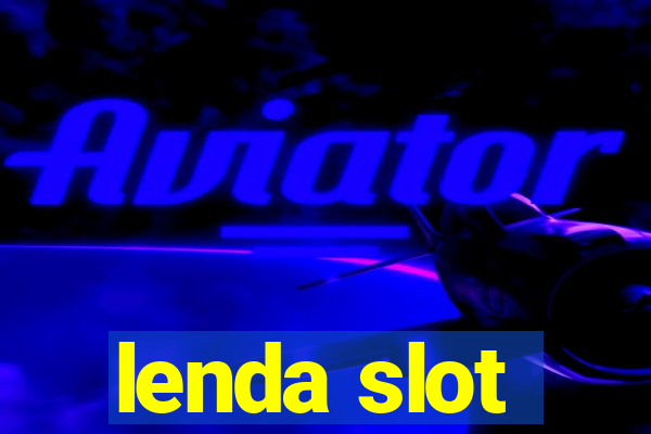 lenda slot