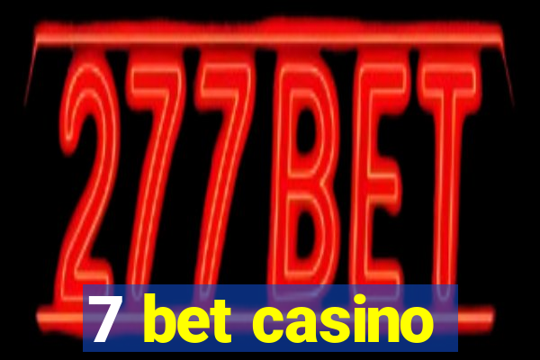 7 bet casino