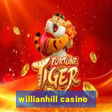 willianhill casino