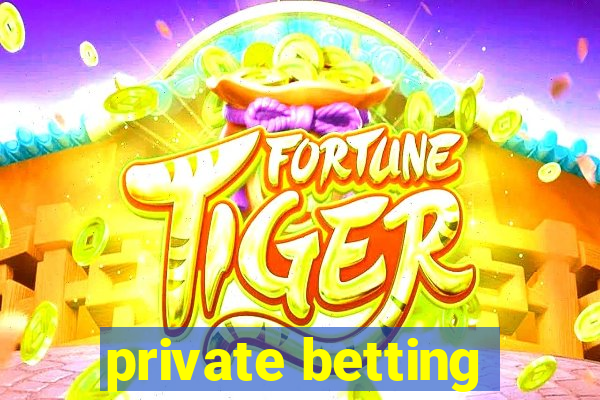 private betting