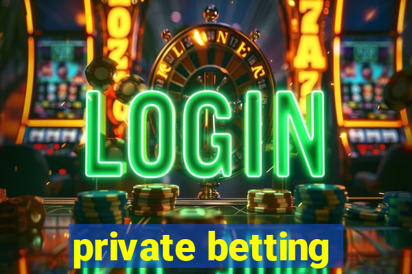 private betting