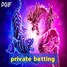 private betting