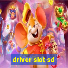 driver slot sd