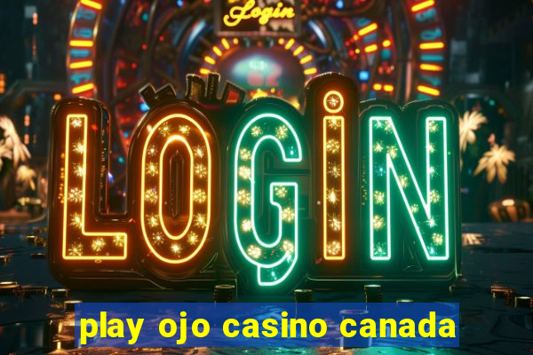 play ojo casino canada