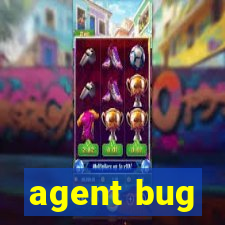 agent bug