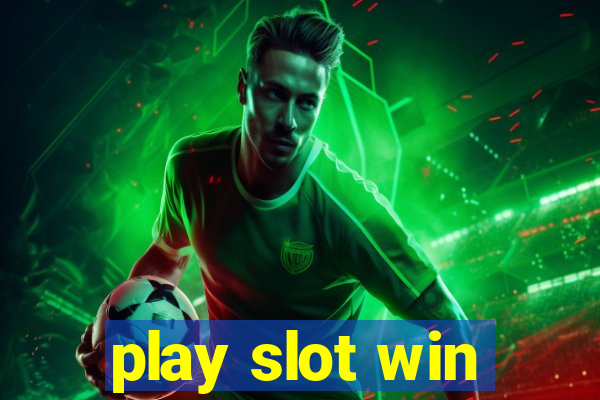 play slot win